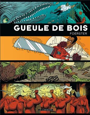 Couverture du livre « Gueule de bois ; intégrale » de Philippe Foerster aux éditions Lombard