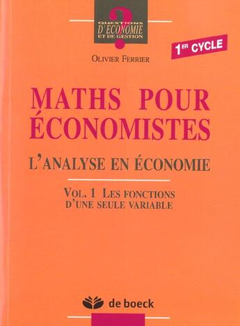 Couverture du livre « Maths pour econom.1-l'analyse en economi les fonctions d'une seule variable » de Ferrier aux éditions De Boeck