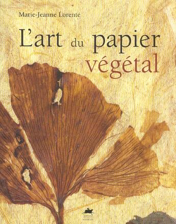 Couverture du livre « L'art du papier vegetal - fermeture et bascule vers 9782841567461 » de Marie-Jeanne Lorente aux éditions Rouergue