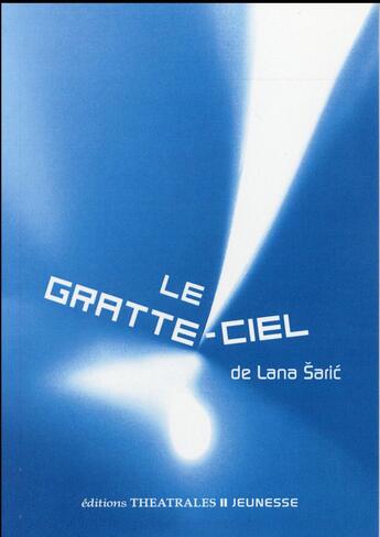 Couverture du livre « Le gratte-ciel » de Lana Saric aux éditions Theatrales