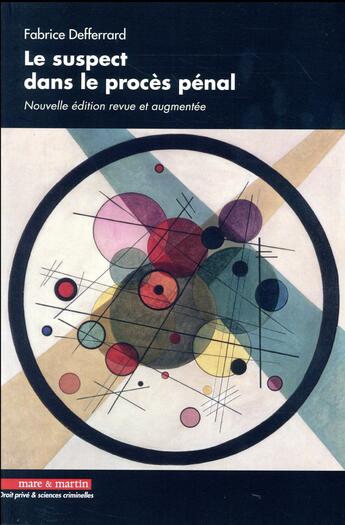 Couverture du livre « Le suspect dans le procès pénal » de Fabrice Defferrard aux éditions Mare & Martin