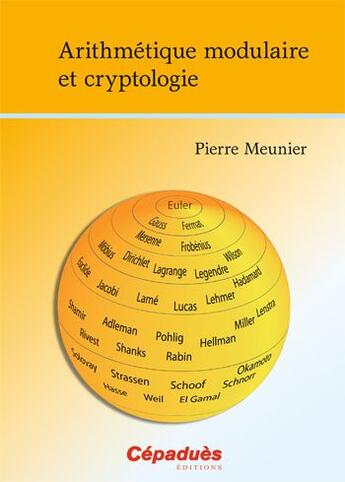 Couverture du livre « Arithmétique modulaire et cryptologie » de Pierre Meunier aux éditions Cepadues