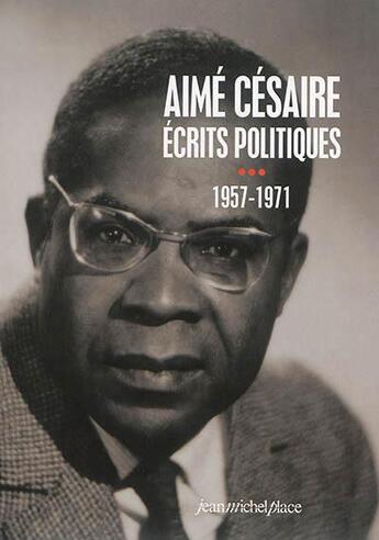 Couverture du livre « Aimé Césaire ; écrits politiques t.3 » de Aime Cesaire aux éditions Jean-michel Place Editeur