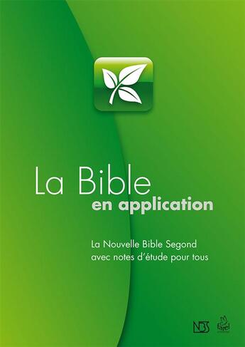 Couverture du livre « La bible en application (nbs) - la nouvelle bible segond (nbs) avec notes d etude pour tous (niv) » de  aux éditions Farel