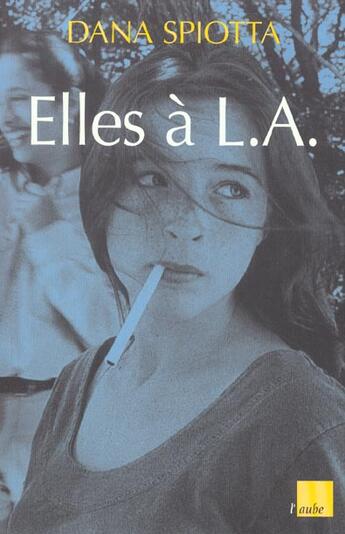 Couverture du livre « Elles a l.a. » de Dana Spiotta aux éditions Editions De L'aube