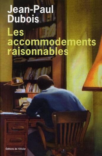 Couverture du livre « Les accomodements raisonnables » de Jean-Paul Dubois aux éditions Editions De L'olivier