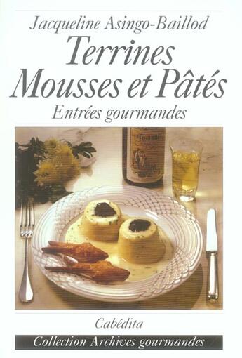 Couverture du livre « TERRINES, MOUSSES ET PATES » de Asingo-Baillod/Jacqu aux éditions Cabedita