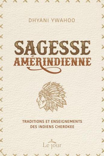 Couverture du livre « Sagesse amérindienne » de Dhyani Ywahoo aux éditions Le Jour