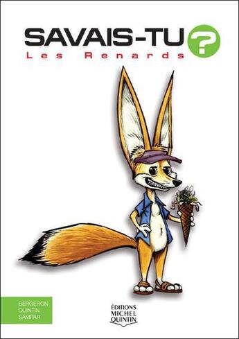 Couverture du livre « Savais-tu ? ; les renards » de Alain M. Bergeron et Sampar et Michel Quintin aux éditions Michel Quintin