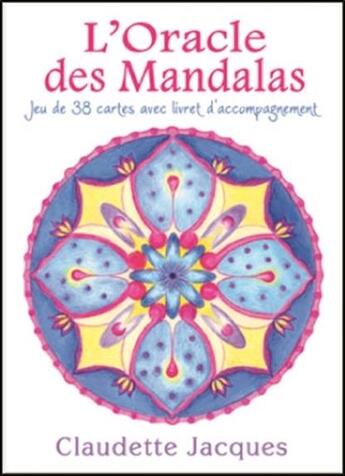 Couverture du livre « L'oracle des mandalas ; jeu de 38 cartes avec livret d'accompagnement » de Claudette Jacques aux éditions Dauphin Blanc