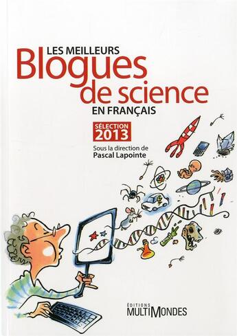 Couverture du livre « Les meilleurs blogues de science en français ; sélection 2013 » de  aux éditions Multimondes