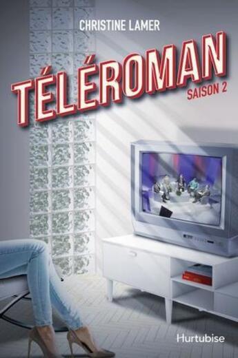 Couverture du livre « Téléroman saison 2 » de Christine Lamer aux éditions Hurtubise