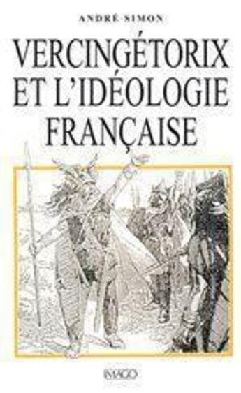 Couverture du livre « Vercingétorix et l'idéologie française » de Simon&Andre aux éditions Imago