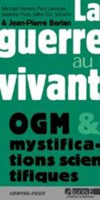 Couverture du livre « La guerre au vivant-ogm - ogm et mystifications scientifiques » de Berlan Jean-Pierre aux éditions Agone