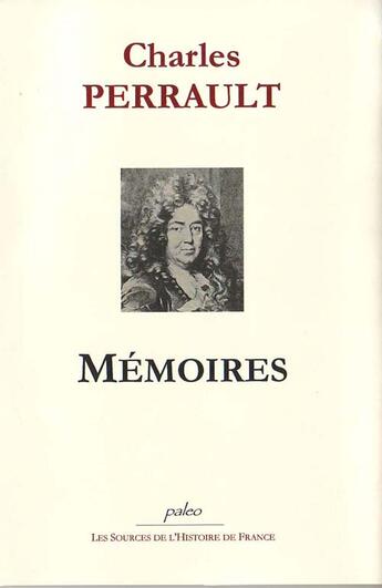 Couverture du livre « Charles Perrault ; mémoires » de Charles Perrault aux éditions Paleo