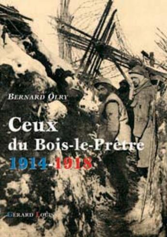 Couverture du livre « Ceux du Bois-le-Prêtre, 1914-1918 » de  aux éditions Gerard Louis