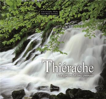 Couverture du livre « Thiérache ; la grande inconnue » de Christophe Mahy et Jean-Marie Lecomte aux éditions Noires Terres