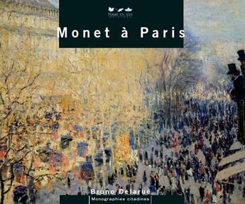 Couverture du livre « Monet a paris (version chinoise) » de Bruno Delarue aux éditions Terre En Vue