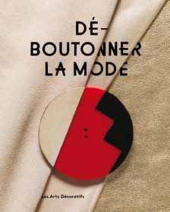 Couverture du livre « Déboutonner la mode » de  aux éditions Les Arts Decoratifs