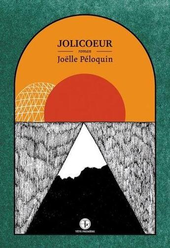 Couverture du livre « Jolicoeur » de Peloquin Joelle aux éditions Editions Tete Premiere