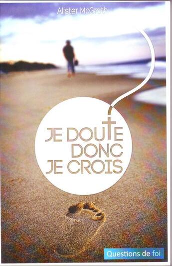 Couverture du livre « Je doute donc je crois » de Alister Mcgrath aux éditions Ourania