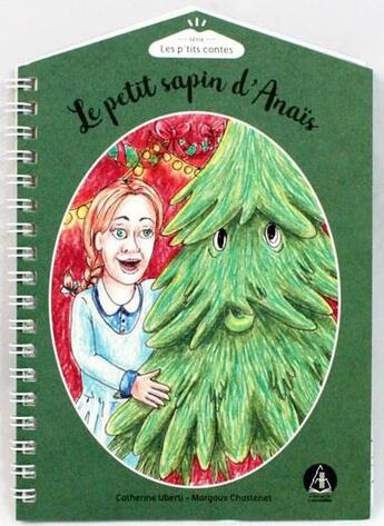 Couverture du livre « Le petit sapin d'Anaïs » de Catherine Uberti et Margaux Chastenet aux éditions Il Etait Une Fois L'auvergne