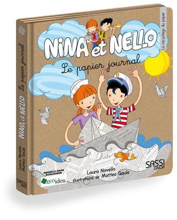 Couverture du livre « Nina et Nello ; le papier journal » de Matteo Gaule et Laura Novello aux éditions Sassi