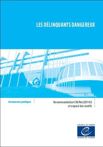 Couverture du livre « Les délinquants dangereux - Recommandation CM/Rec(2014)3 et exposé des motifs » de  aux éditions Epagine