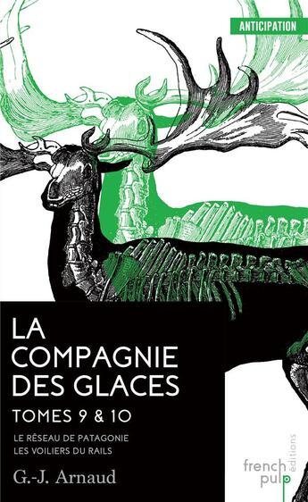 Couverture du livre « La compagnie des glaces ; INTEGRALE T.9 ET T.10 » de Georges-Jean Arnaud aux éditions French Pulp
