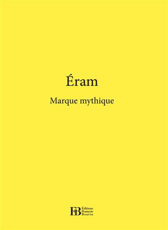 Couverture du livre « Eram ; marque mythique » de  aux éditions Les Peregrines