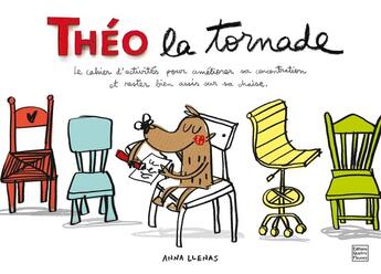 Couverture du livre « Le cahier d'activites de theo la tornade » de Anna Llenas aux éditions Quatre Fleuves