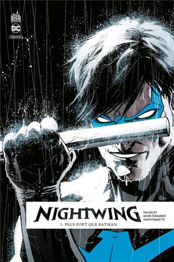 Couverture du livre « Nightwing rebirth Tome 1 : plus fort que Batman » de Yanick Paquette et Tim Seeley et Javier Fernandez aux éditions Urban Comics