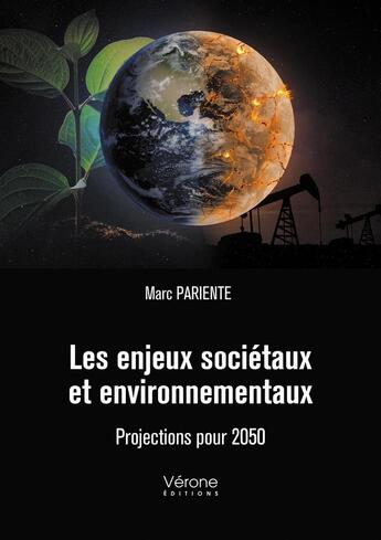 Couverture du livre « Les enjeux sociétaux et environnementaux : projections pour 2050 » de Marc Pariente aux éditions Verone