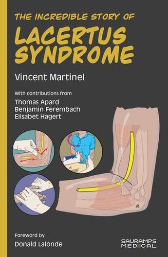 Couverture du livre « The incredible story of LACERTUS SYNDROME » de Thomas Apard et Vincent Martinel et Benjamin Ferembach et Elisabet Hagert aux éditions Sauramps Medical