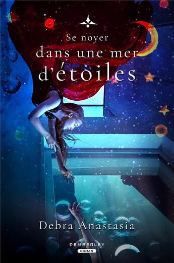 Couverture du livre « Se noyer dans une mer d'etoiles » de Debra Anastasia aux éditions Pemberley