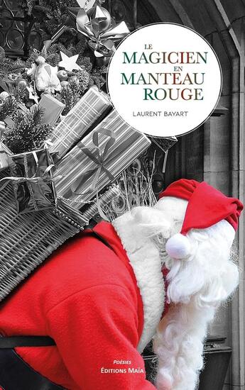 Couverture du livre « Le magicien en manteau rouge : Evocation, magie et imaginaire autour de Noël » de Laurent Bayart aux éditions Editions Maia