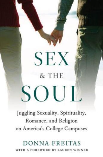 Couverture du livre « Sex and the Soul: Juggling Sexuality, Spirituality, Romance, and Relig » de Freitas Donna aux éditions Oxford University Press Usa