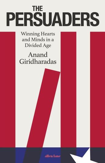 Couverture du livre « THE PERSUADERS » de Anand Giridharadas aux éditions Allen Lane