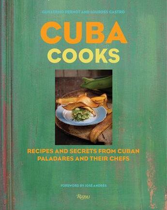 Couverture du livre « Cuba cooks ; recipes ans secrets from cuban paladares and their chefs » de  aux éditions Rizzoli