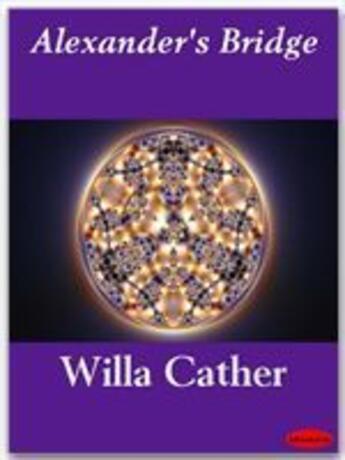 Couverture du livre « Alexander's Bridge » de Willa Cather aux éditions Ebookslib