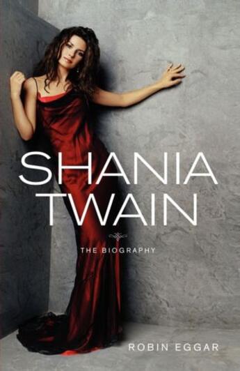 Couverture du livre « Shania Twain » de Eggar Robin aux éditions Gallery Books