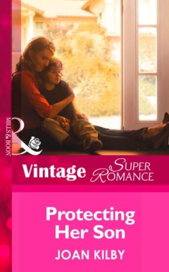 Couverture du livre « Protecting Her Son (Mills & Boon Vintage Superromance) (Count on a Cop » de Joan Kilby aux éditions Mills & Boon Series