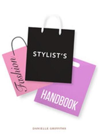 Couverture du livre « Fashion stylist's handbook » de Griffiths Danielle aux éditions Laurence King