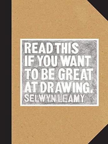 Couverture du livre « Read this if you want to be great at drawing » de Selwyn Leamy aux éditions Laurence King