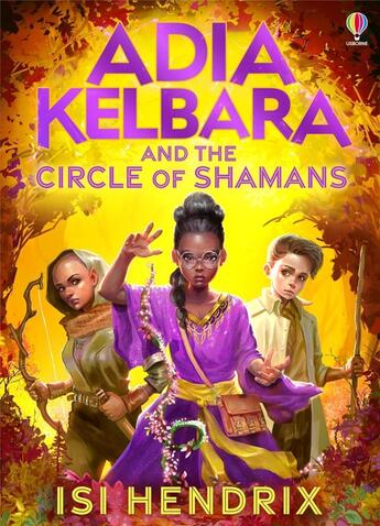 Couverture du livre « Adia Kelbara and the circle of shamans » de Isi Hendrix aux éditions Usborne