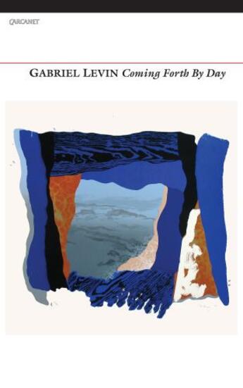 Couverture du livre « Coming Forth By Day » de Gabriel Levin aux éditions Carcanet Press Digital