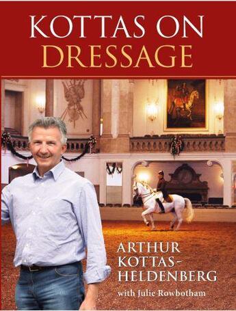 Couverture du livre « Kottas on Dressage » de Kottas-Heldenberg Arthur aux éditions Quiller Books Digital