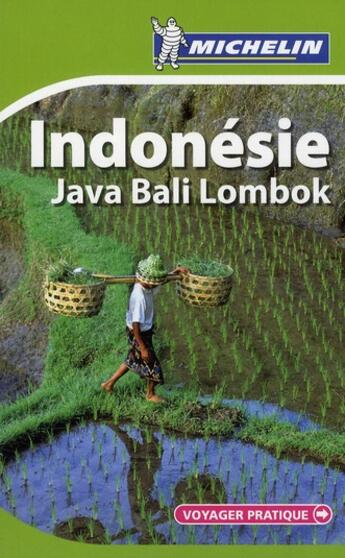 Couverture du livre « VOYAGER PRATIQUE ; Indonésie ; Java, Bali, Lombok » de Collectif Michelin aux éditions Michelin