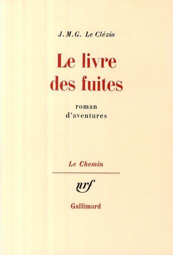 Couverture du livre « Le livre des fuites - roman d'aventures » de Jean-Marie Gustave Le Clezio aux éditions Gallimard