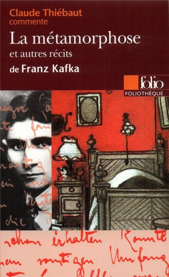 Couverture du livre « La métamorphose et autres récits de Franz Kafka » de Claude Thiebaut aux éditions Folio